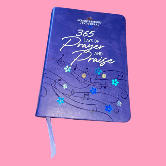 365 Days Of Prayer & Praise Morning & Evening Devotional