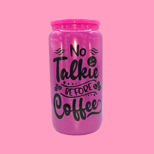 No Talkie Before Coffee 16 Oz Glass Cup